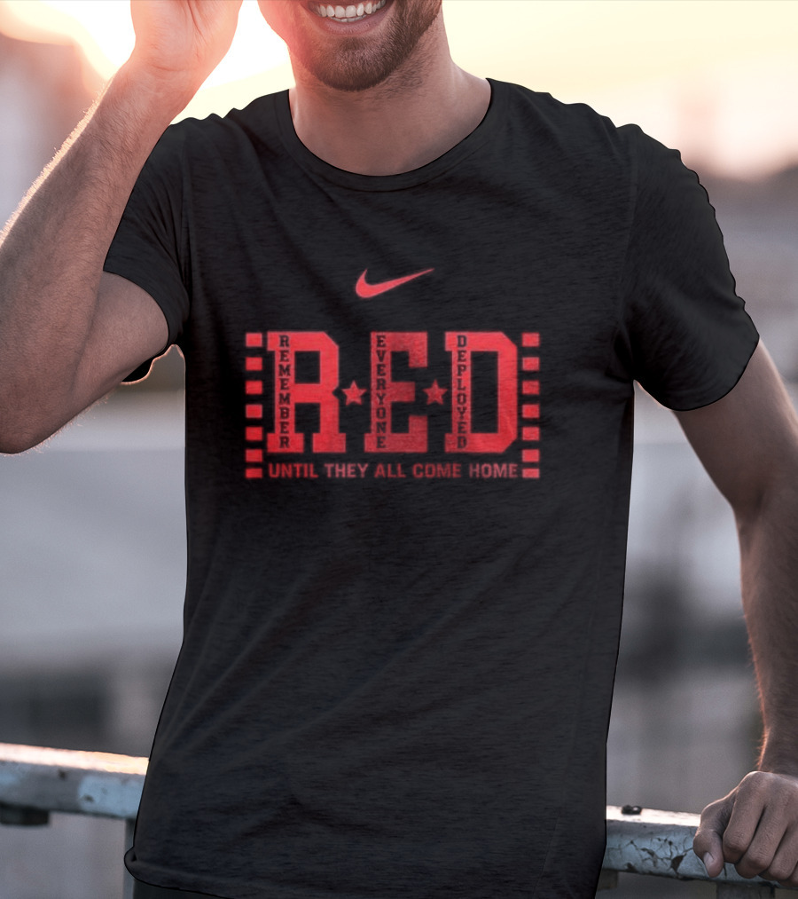 Nike Remember Everyone Deployed RED Friday Until They All Come Home T-Shirt