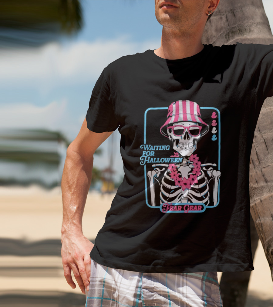 Skeleton In Bucket Hat And Lei Waiting For Halloween Fear Gear T-Shirt