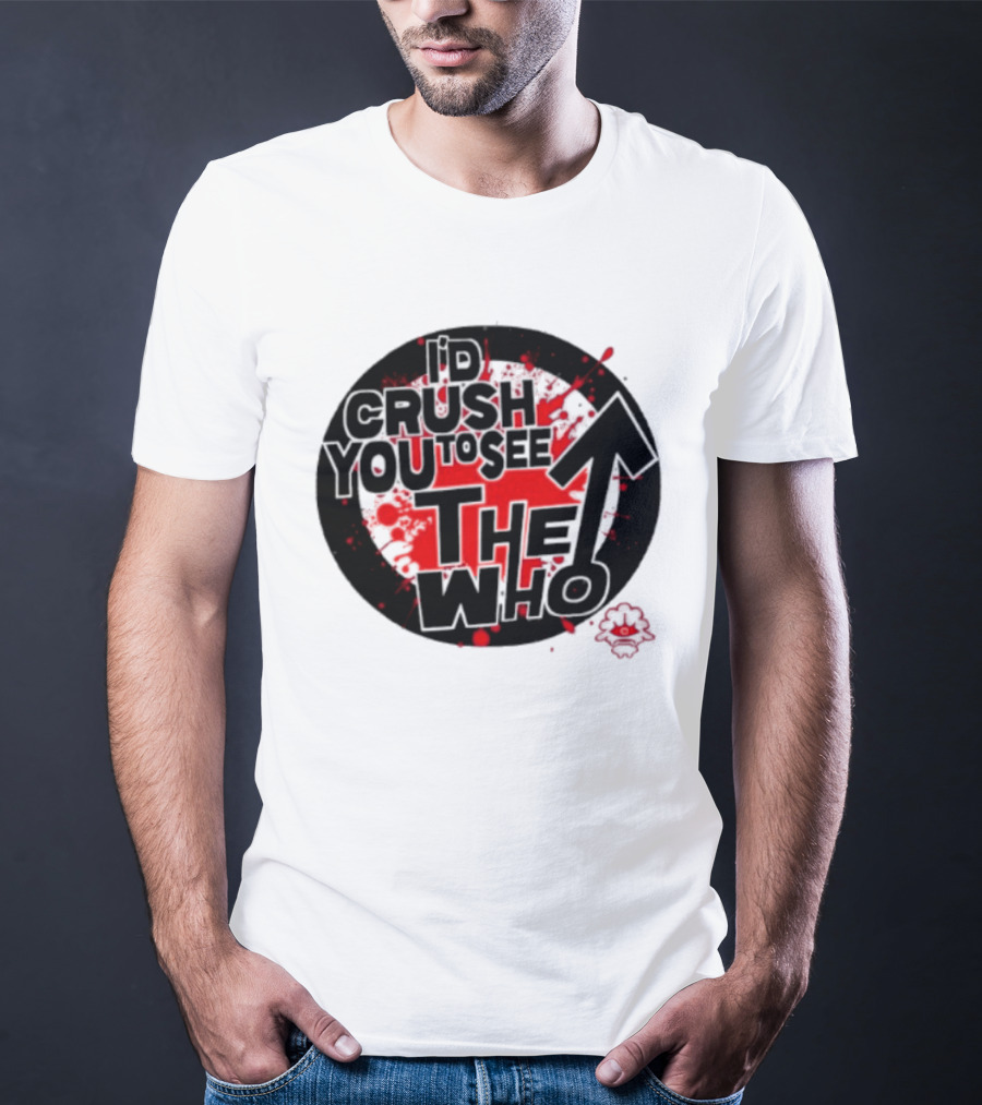 Crush You To See The Who Splatter Circle T-Shirt