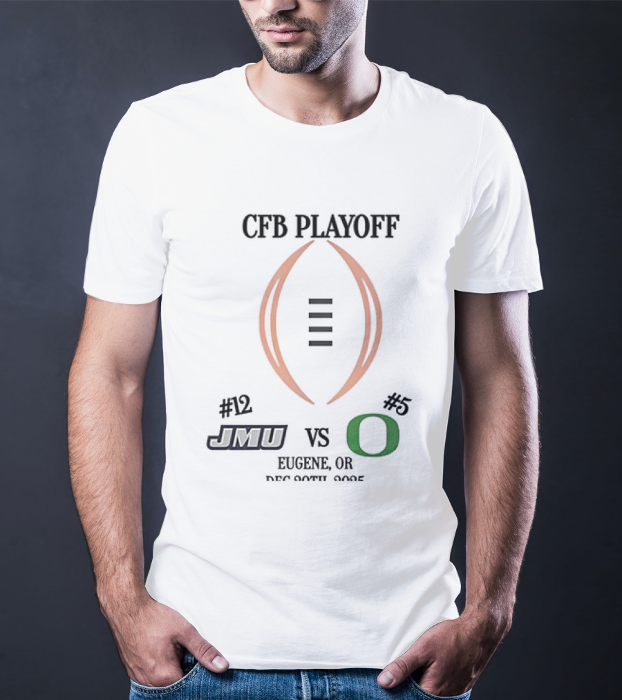 CFB Playoff 2025 Round 1 JMU Dukes Vs Oregon Ducks Eugene OR December 2025 T-Shirt