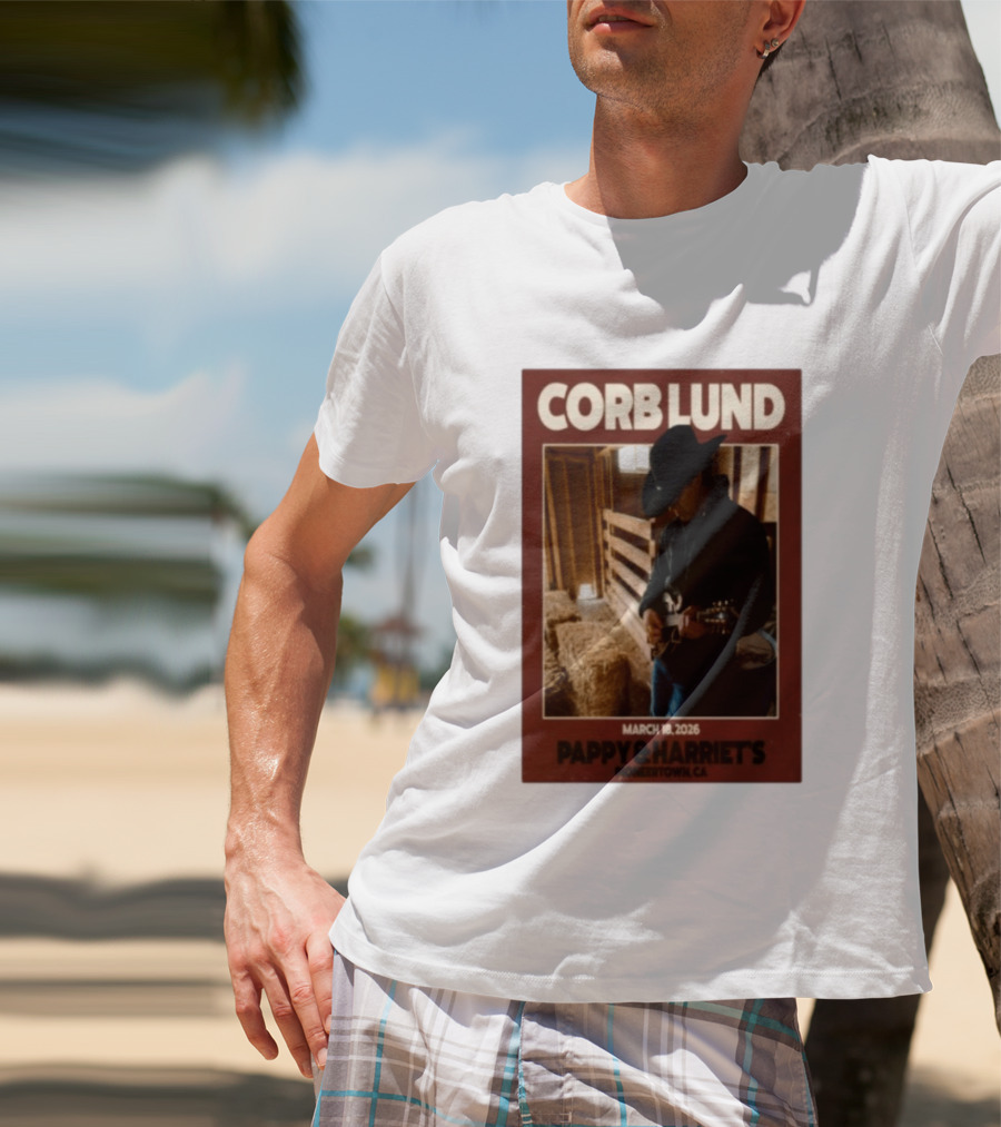 Corb Lund Live At Pappy & Harriet's Pioneertown CA March 18 2026 T-Shirt