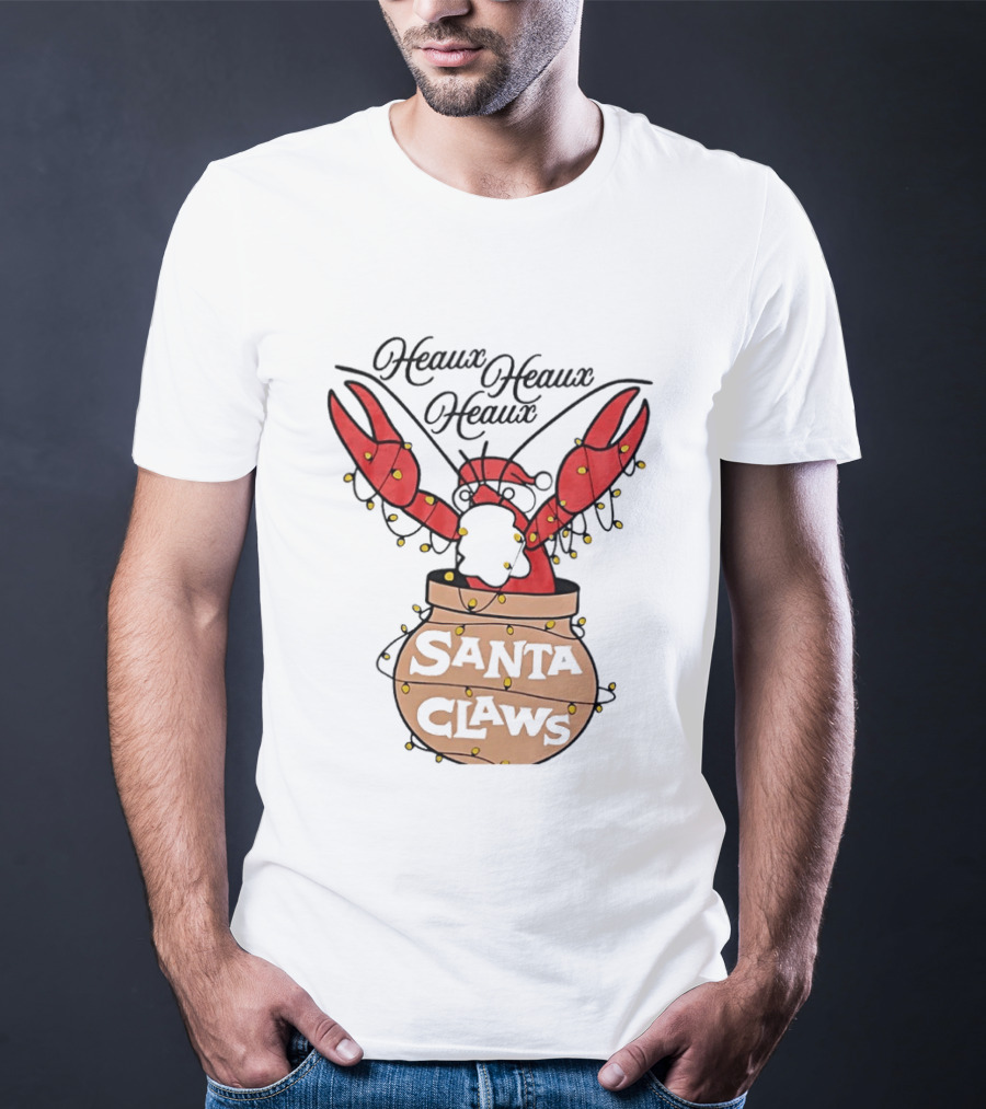 Santa Claws Heaux Crawfish Christmas Heaux Heaux Heaux T-Shirt