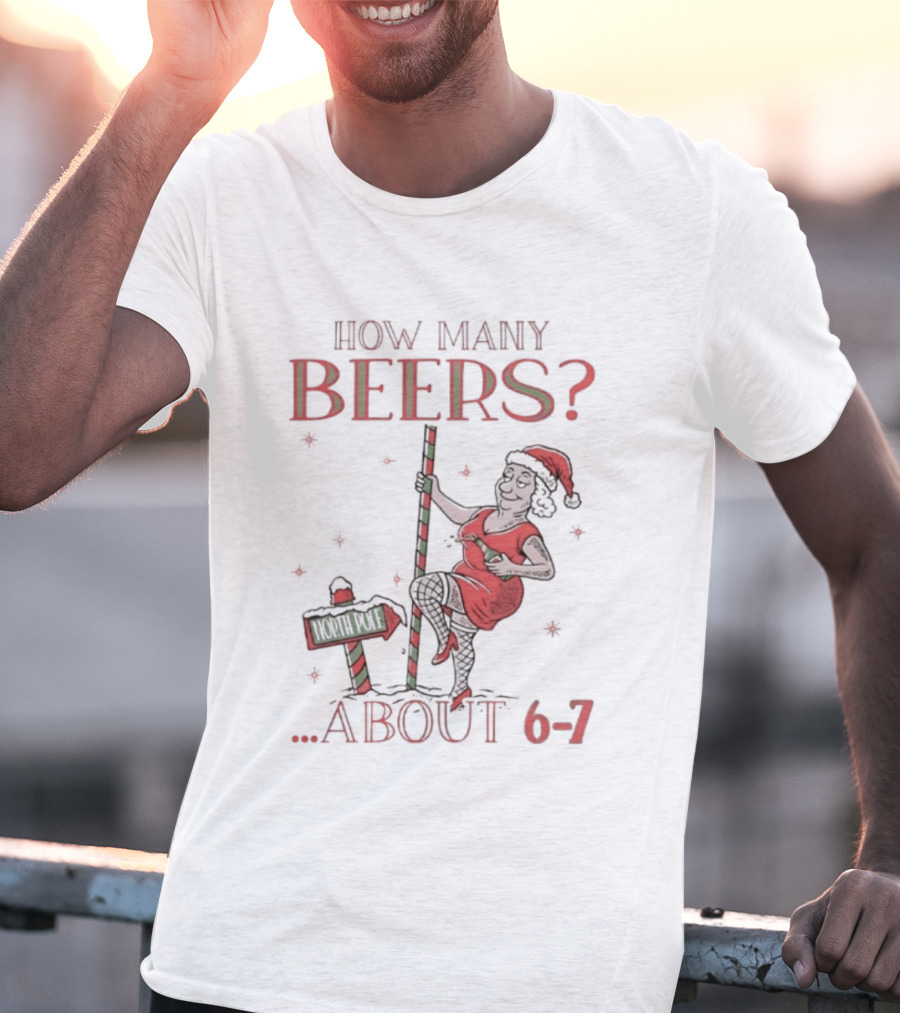 How Many Beers About 6 7 Santa Christmas Party Snowflakes T-Shirt