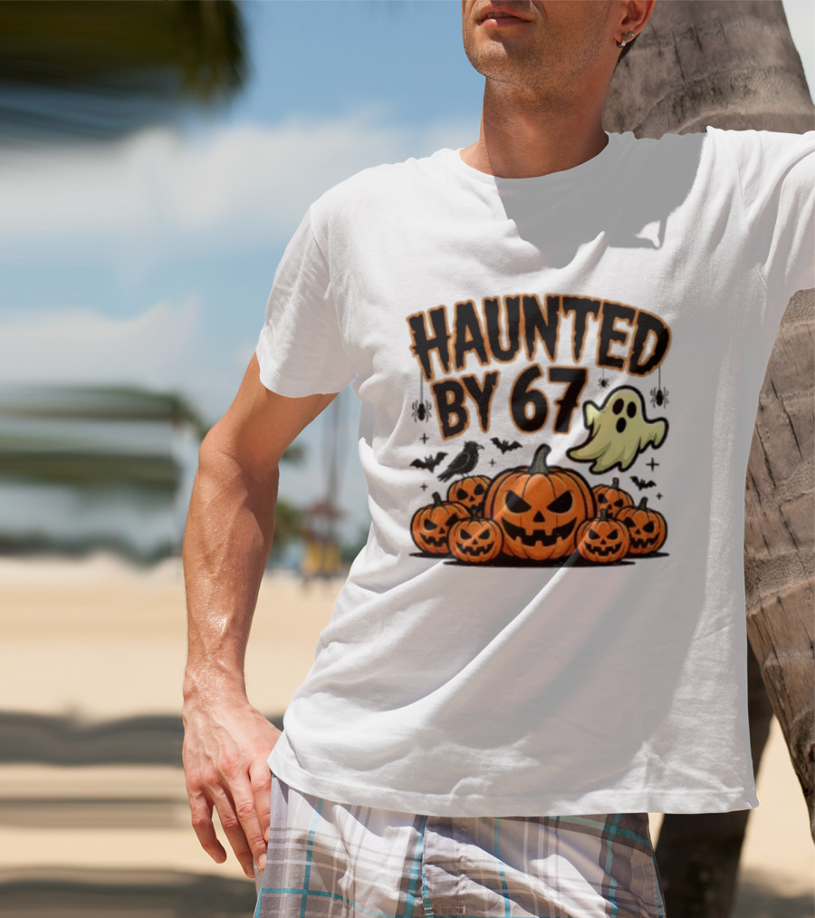 Haunted By 67 Halloween Ghost Pumpkin Bats And Crow Spooky Meme T-Shirt