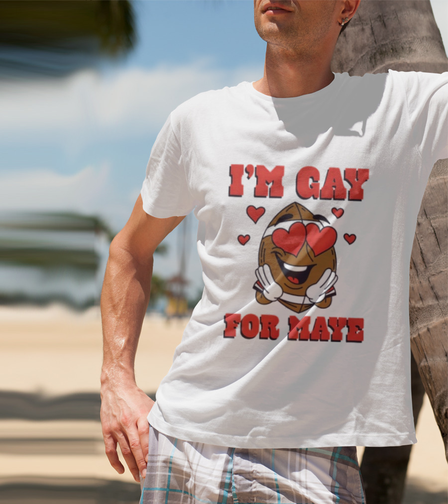 I'm Gay For Maye Meme Heart Eyes Nuts T-Shirt