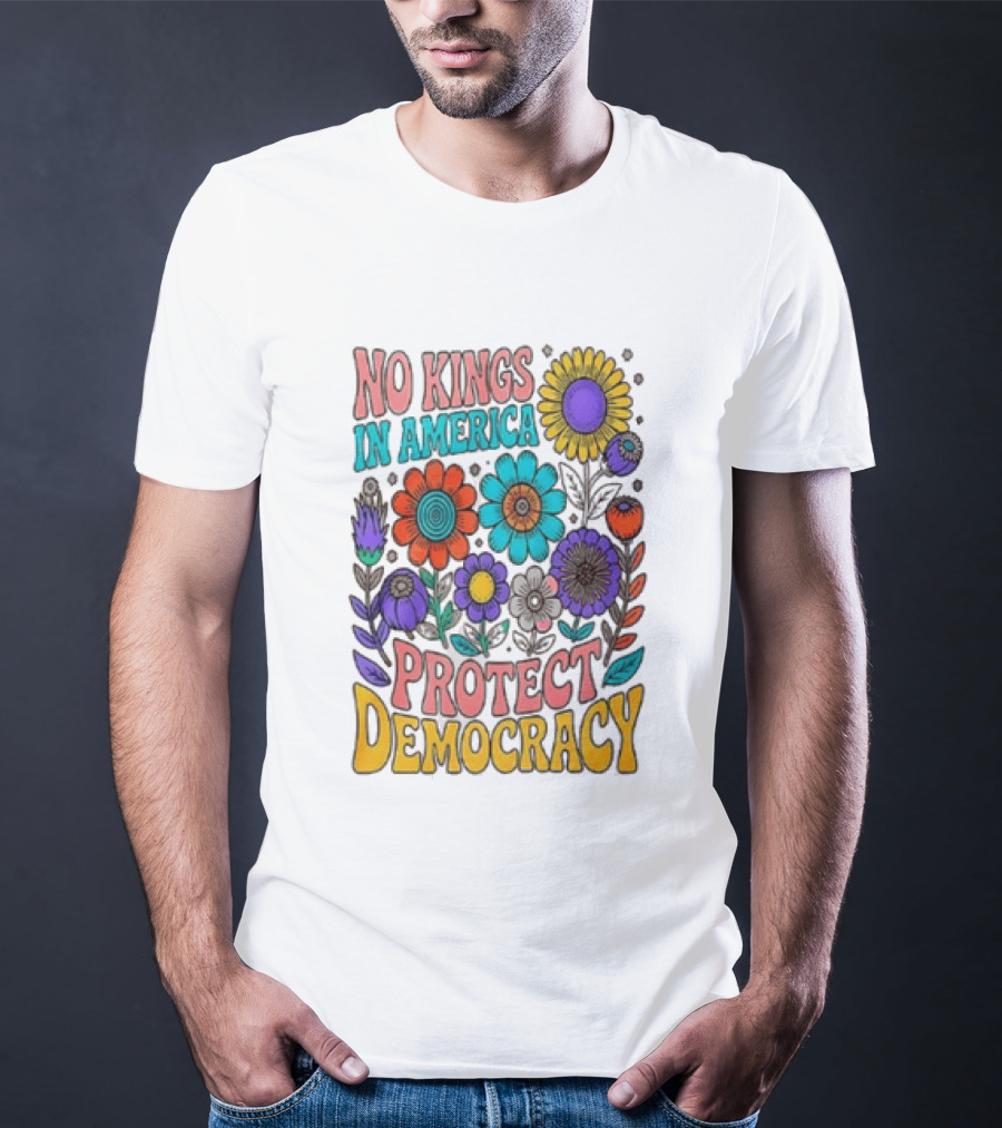 No Kings In America Protect Democracy Flower Blossoms T-Shirt