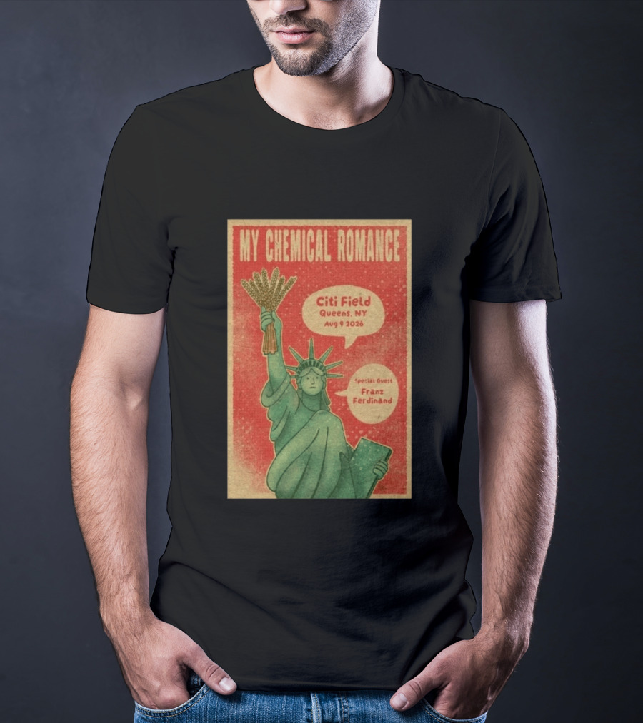 My Chemical Romance Citi Field Queens NY August 9 2026 Special Guest Franz Ferdinand Statue Of Liberty Image T-Shirt