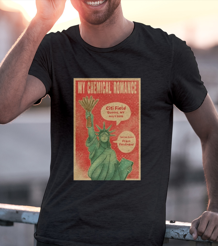 My Chemical Romance Citi Field Queens NY August 9 2026 Special Guest Franz Ferdinand Statue Of Liberty Image T-Shirt