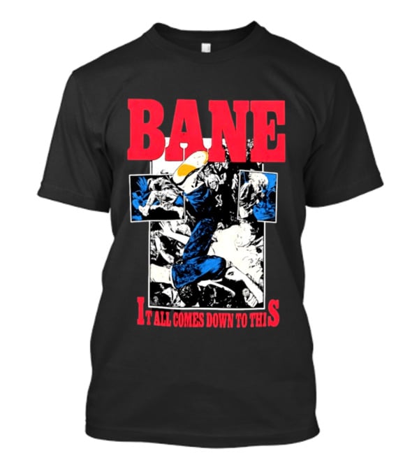 Bane Hardcore It All Comes Down To This Comic T-Shirt