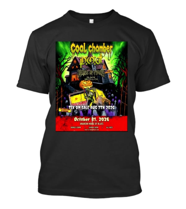 October 31 2026 Coal Chamber Pod Temple Of Brutality Black Satellite Anaheim House Of Blues T-Shirt