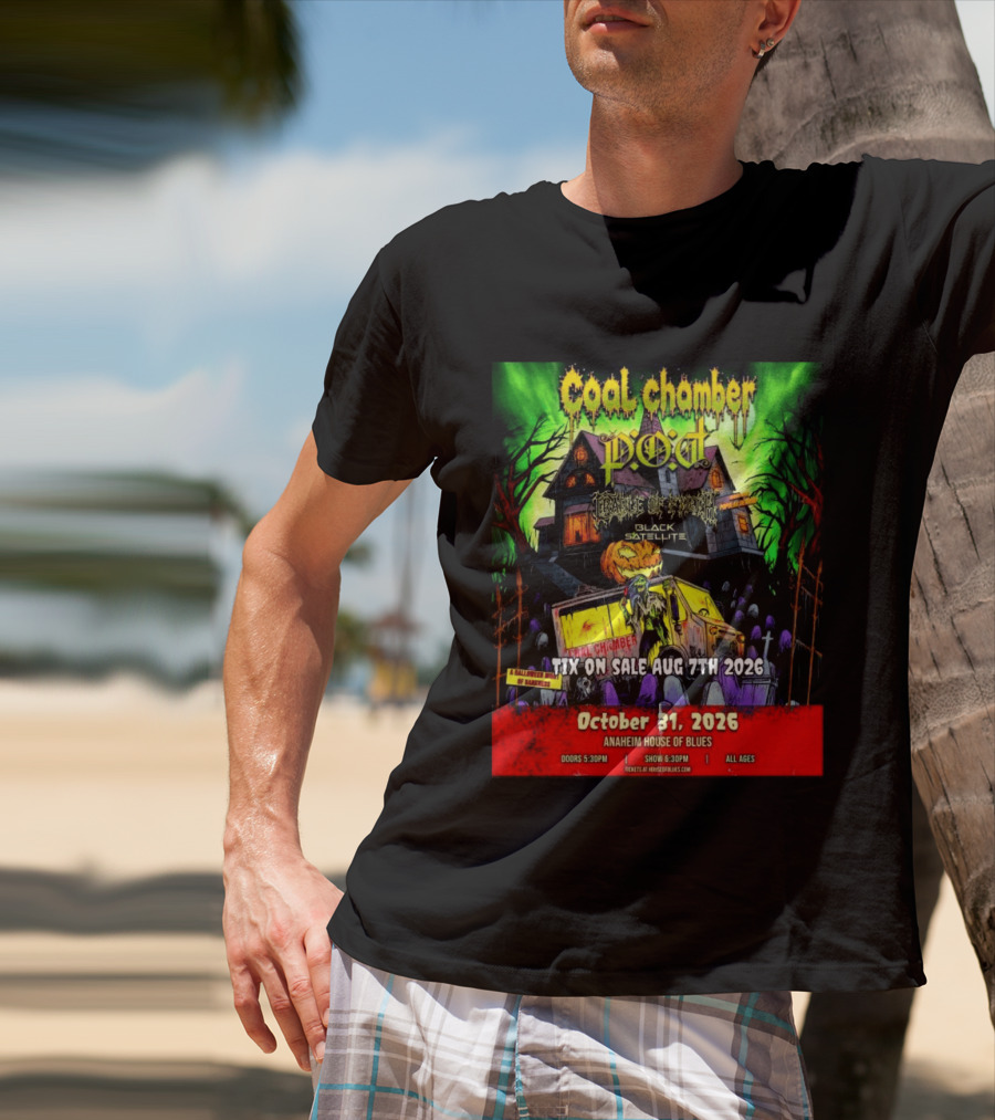 October 31 2026 Coal Chamber Pod Temple Of Brutality Black Satellite Anaheim House Of Blues T-Shirt