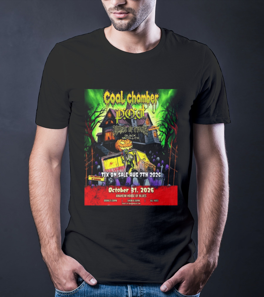 October 31 2026 Coal Chamber Pod Temple Of Brutality Black Satellite Anaheim House Of Blues T-Shirt