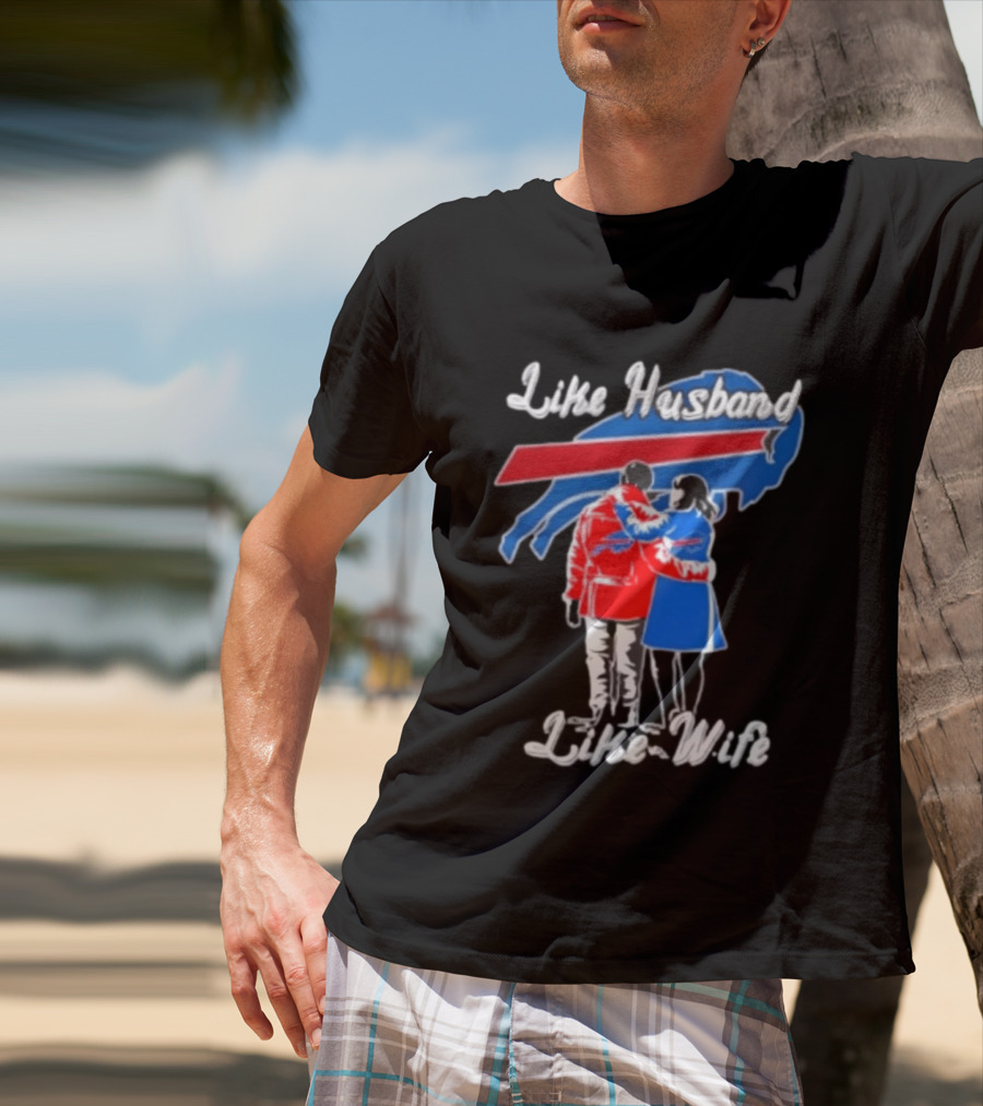 Buffalo Bills Like Husband Like Wife Team Spirit T-Shirt