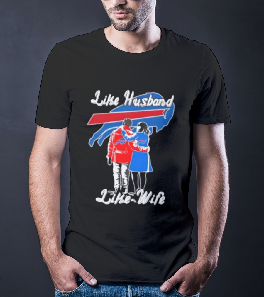 Buffalo Bills Like Husband Like Wife Team Spirit T-Shirt