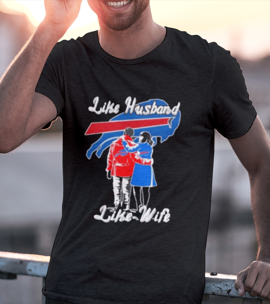 Buffalo Bills Like Husband Like Wife Team Spirit T-Shirt