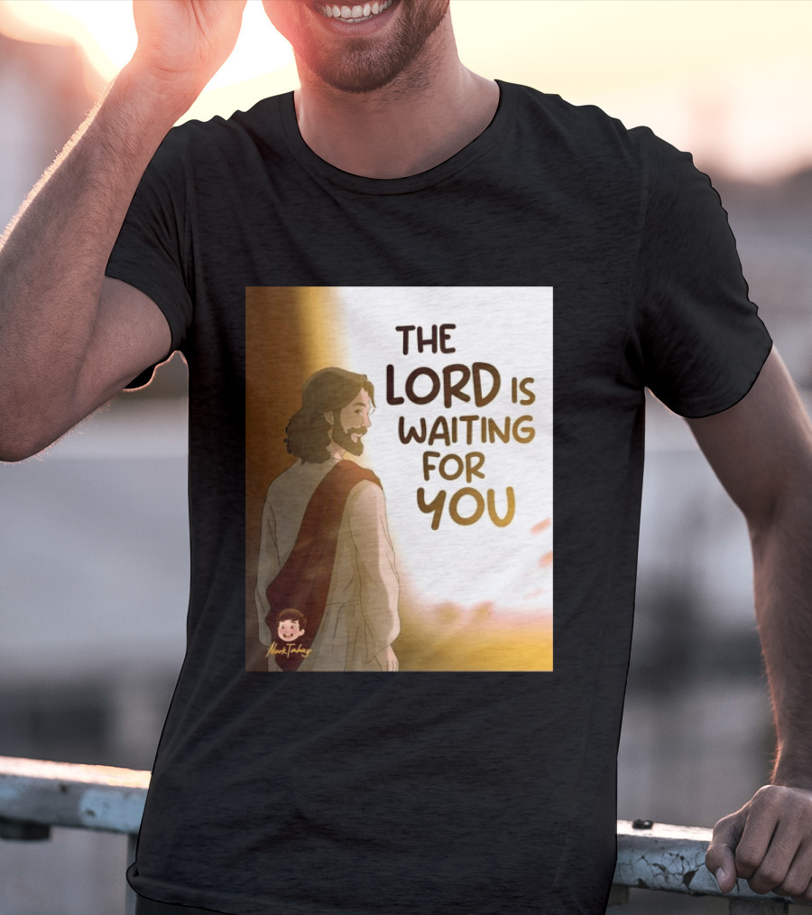 The Lord Is Waiting For You Illustration By Mkut Takuy T-Shirt