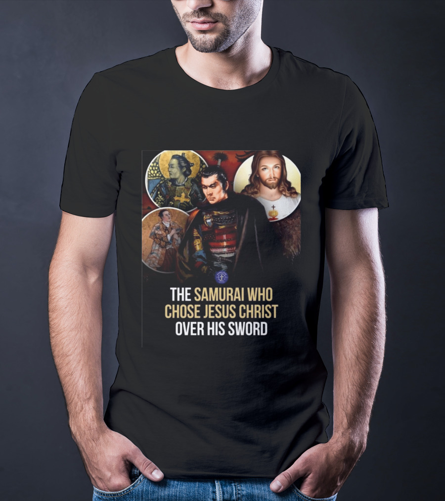 The Samurai Who Chose Jesus Christ Over His Sword Historical Christian Conversion T-Shirt