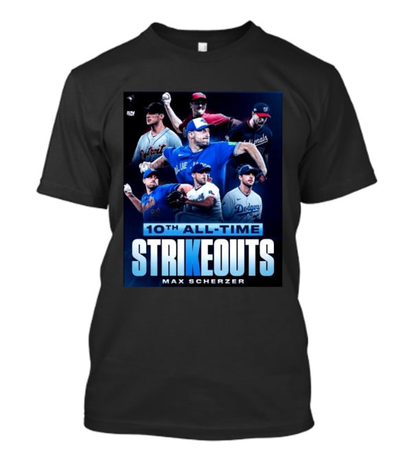 Max Scherzer 10th All Time Strikeouts Detroit Washington Dodgers Blue Jays T-Shirt