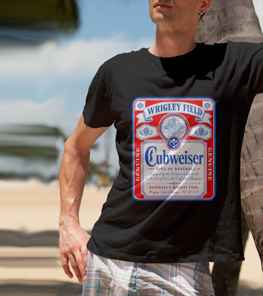 Wrigley Field Cubweiser King Of Baseball Genuine Chicago Cubs Fans T-Shirt