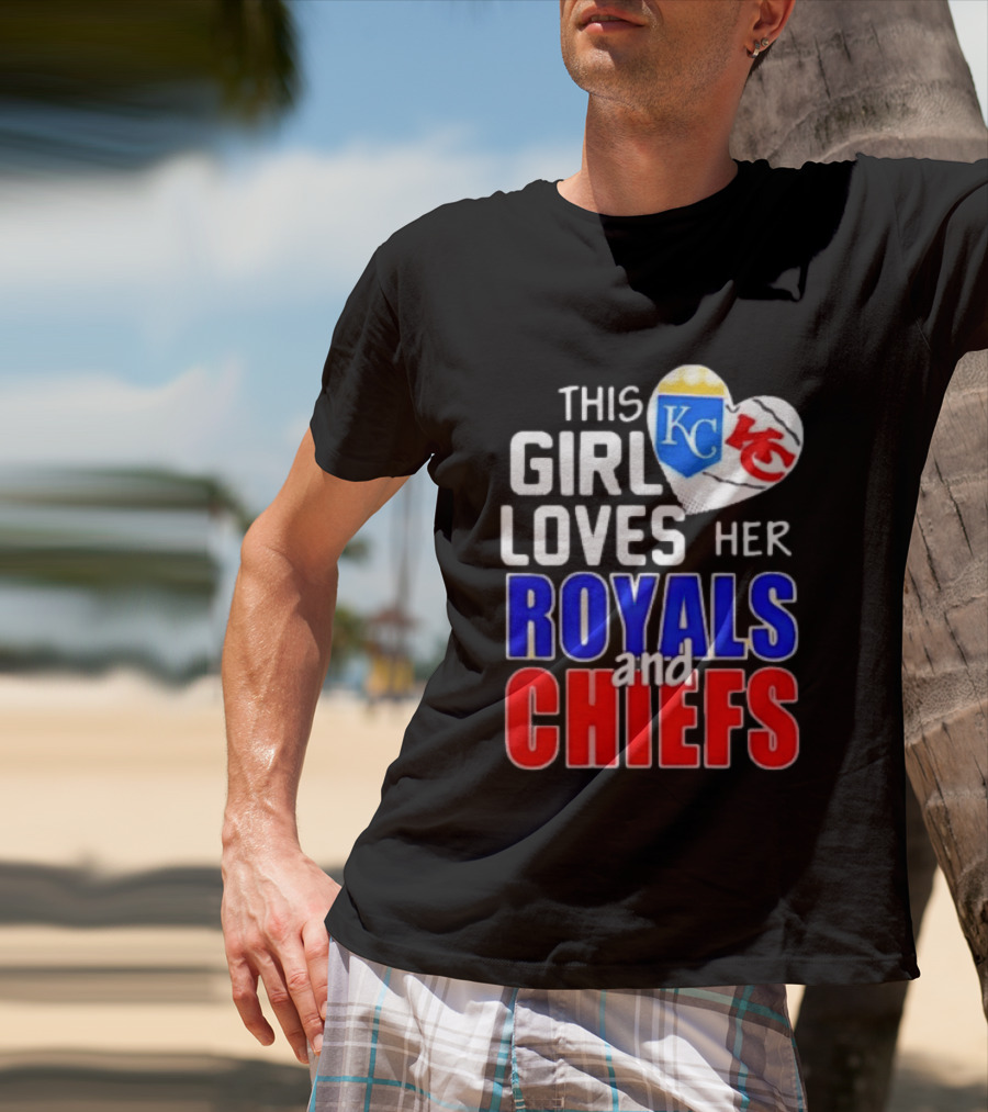 This Girl Loves Her KC Royals And Chiefs 2025 T-Shirt