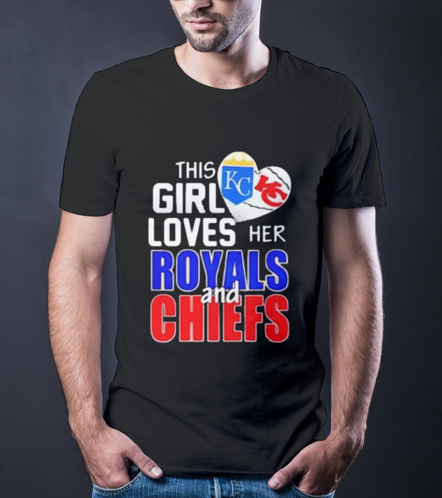 This Girl Loves Her KC Royals And Chiefs 2025 T-Shirt