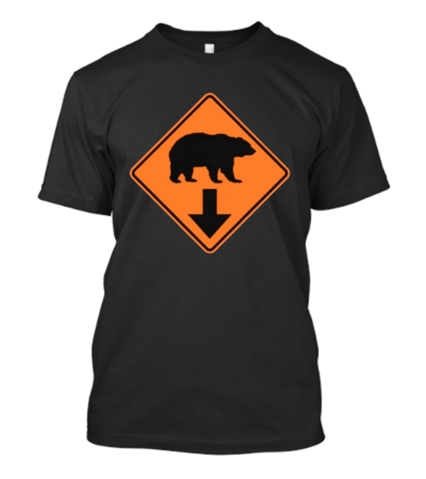Original Bear The Fuck Down Traffic Sign Humor T-Shirt