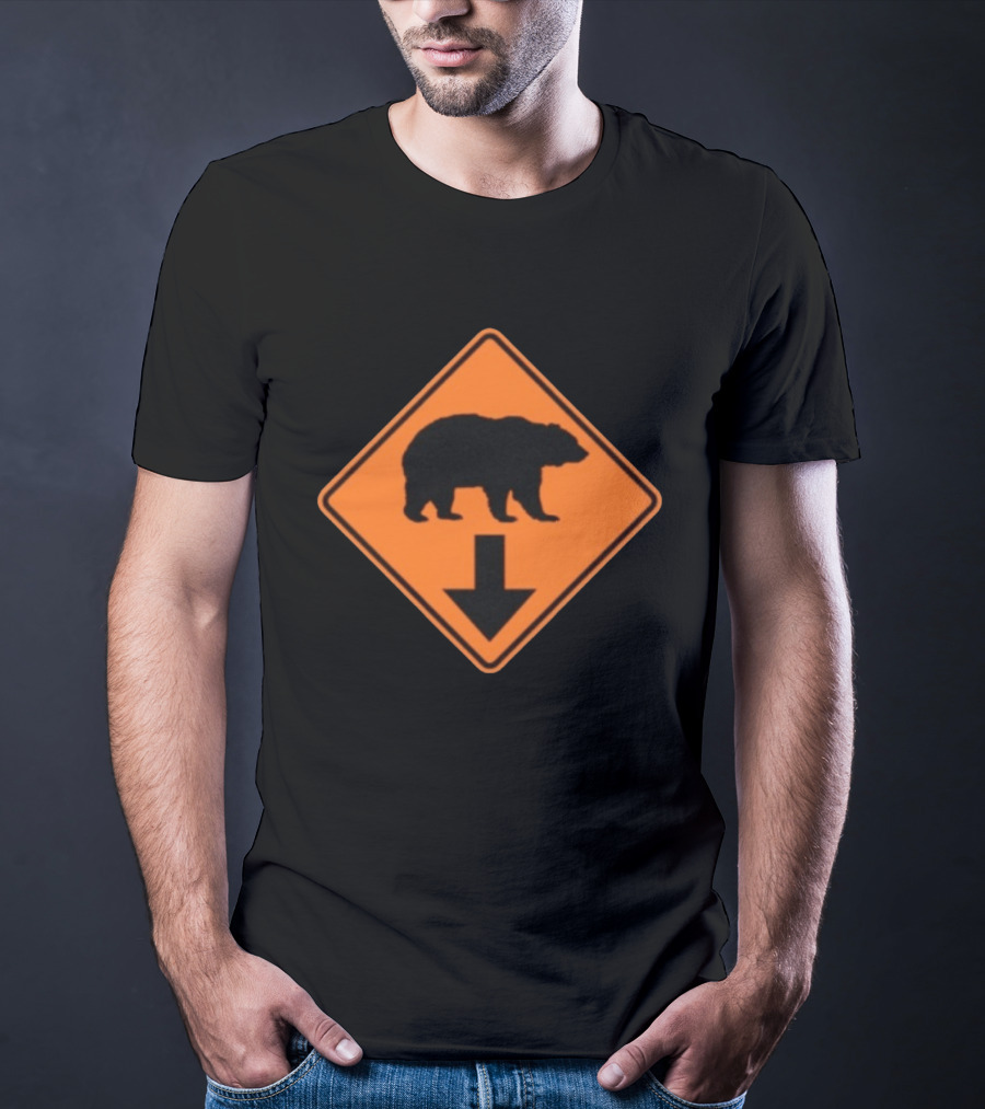 Original Bear The Fuck Down Traffic Sign Humor T-Shirt