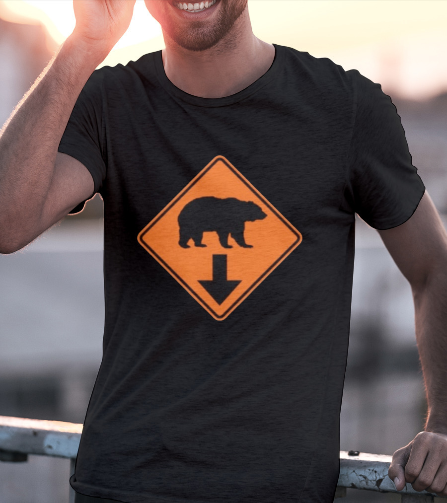 Original Bear The Fuck Down Traffic Sign Humor T-Shirt