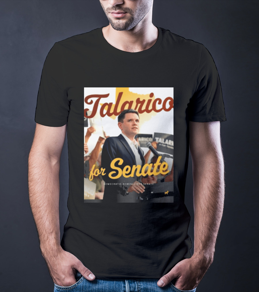 Talarico For Senate Democratic Nominee T-Shirt