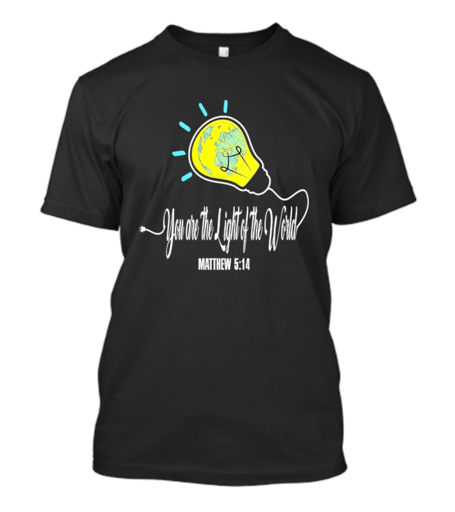 You Are The Light Of The World Matthew 5:14 Lightbulb Globe T-Shirt