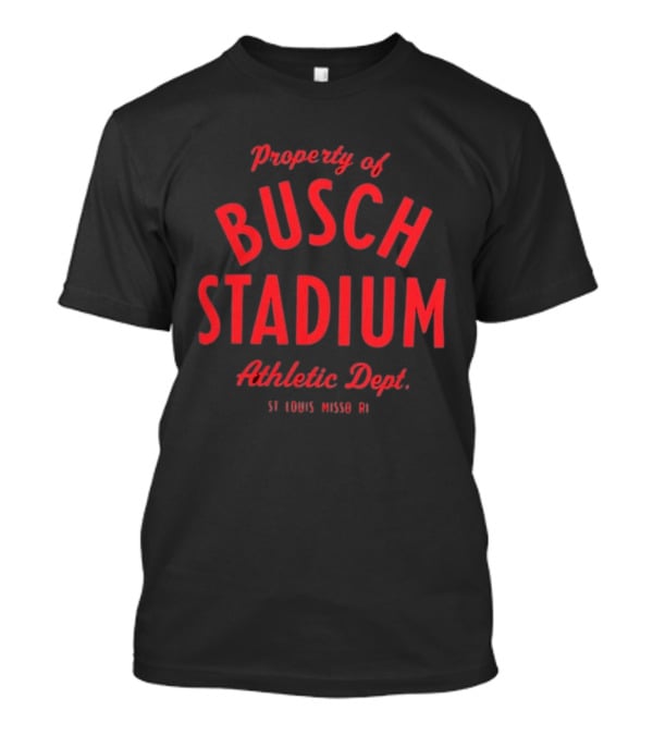 Property Of Busch Stadium Athletic Dept St Louis Missouri T-Shirt