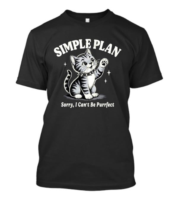 Simple Plan Sorry I Can't Be Purrfect Cat Cartoon T-Shirt