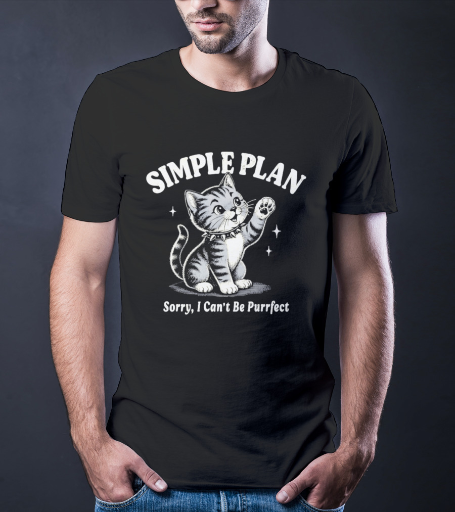 Simple Plan Sorry I Can't Be Purrfect Cat Cartoon T-Shirt