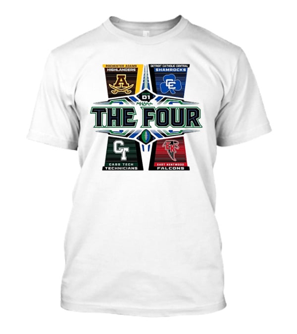 2025 MHSAA Football D1 The Four Rochester Adams Detroit Catholic Central Cass Tech East Kentwood T-Shirt