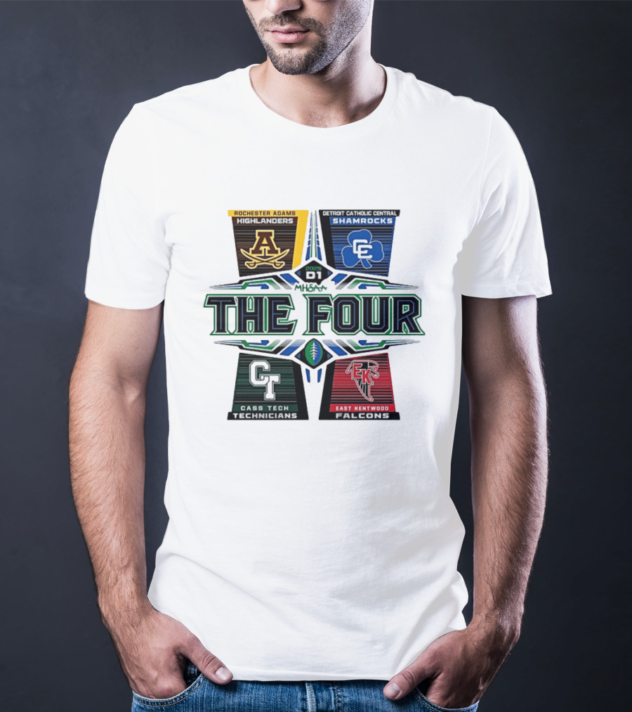 2025 MHSAA Football D1 The Four Rochester Adams Detroit Catholic Central Cass Tech East Kentwood T-Shirt