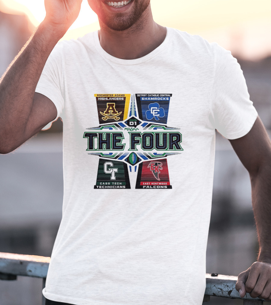 2025 MHSAA Football D1 The Four Rochester Adams Detroit Catholic Central Cass Tech East Kentwood T-Shirt