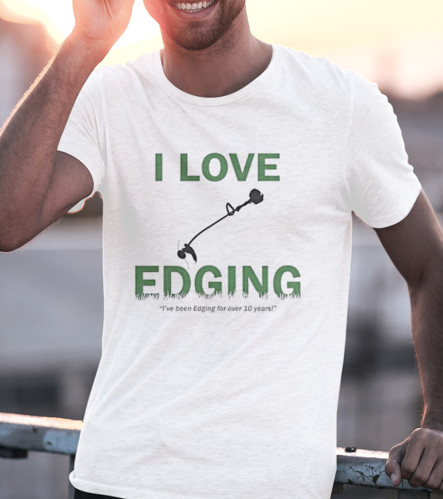 I Love Edging Graphic With Edger Icon And Ten Years Experience T-Shirt