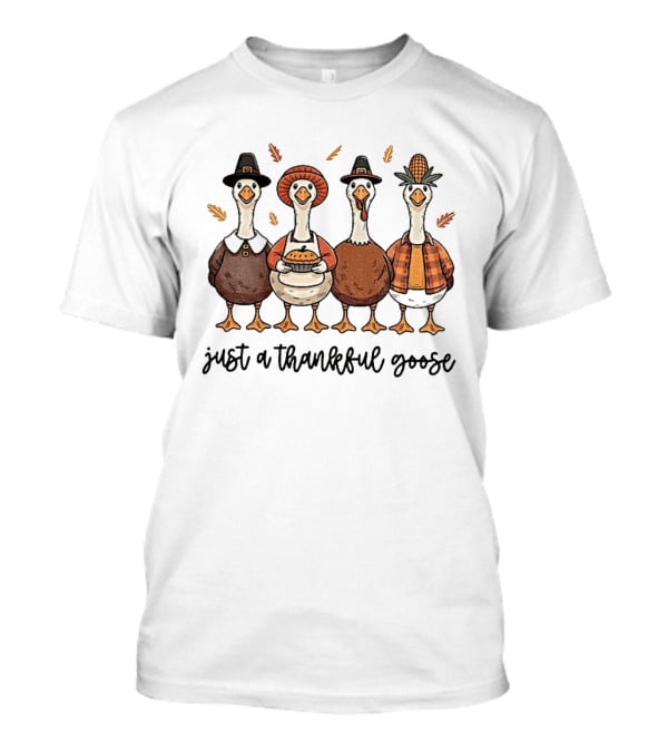 Thankful Goose Thanksgiving Characters 2025 T-Shirt