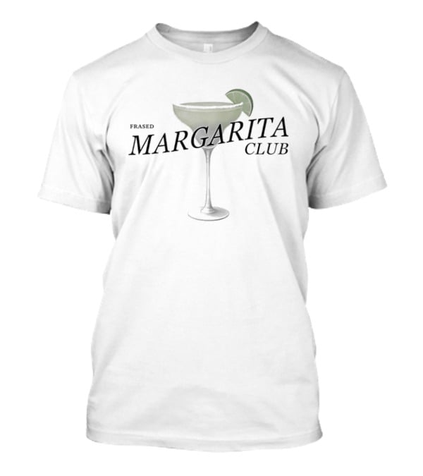 Classic Margarita Club Too Many And Youll Wake Up In A Foreign Country Lime Glass T-Shirt