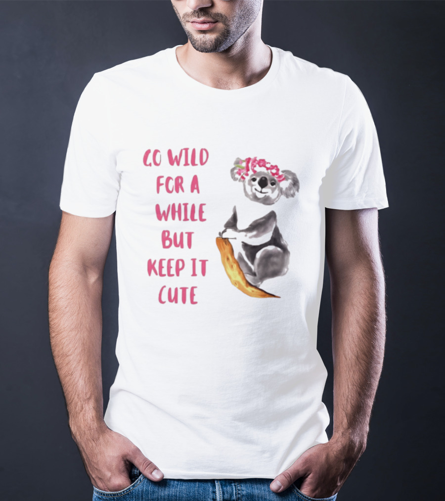 Go Wild For A While But Keep It Cute Koala With Pink Floral Headband T-Shirt