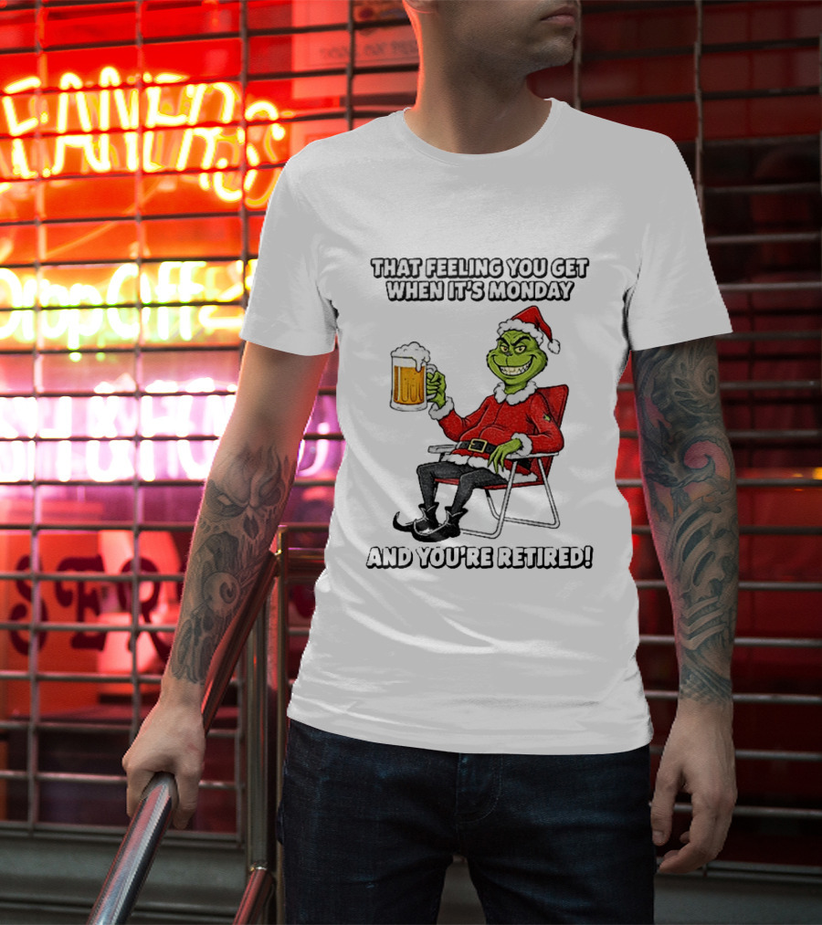 Grinch Santa Claus Enjoying Retirement On Mondays Christmas Humor T-Shirt