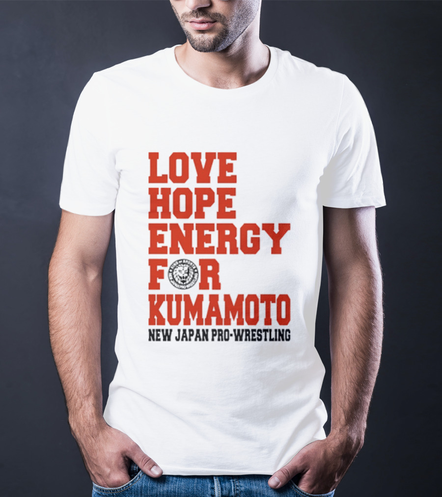 Love Hope Energy For Kumamoto New Japan Pro Wrestling T-Shirt
