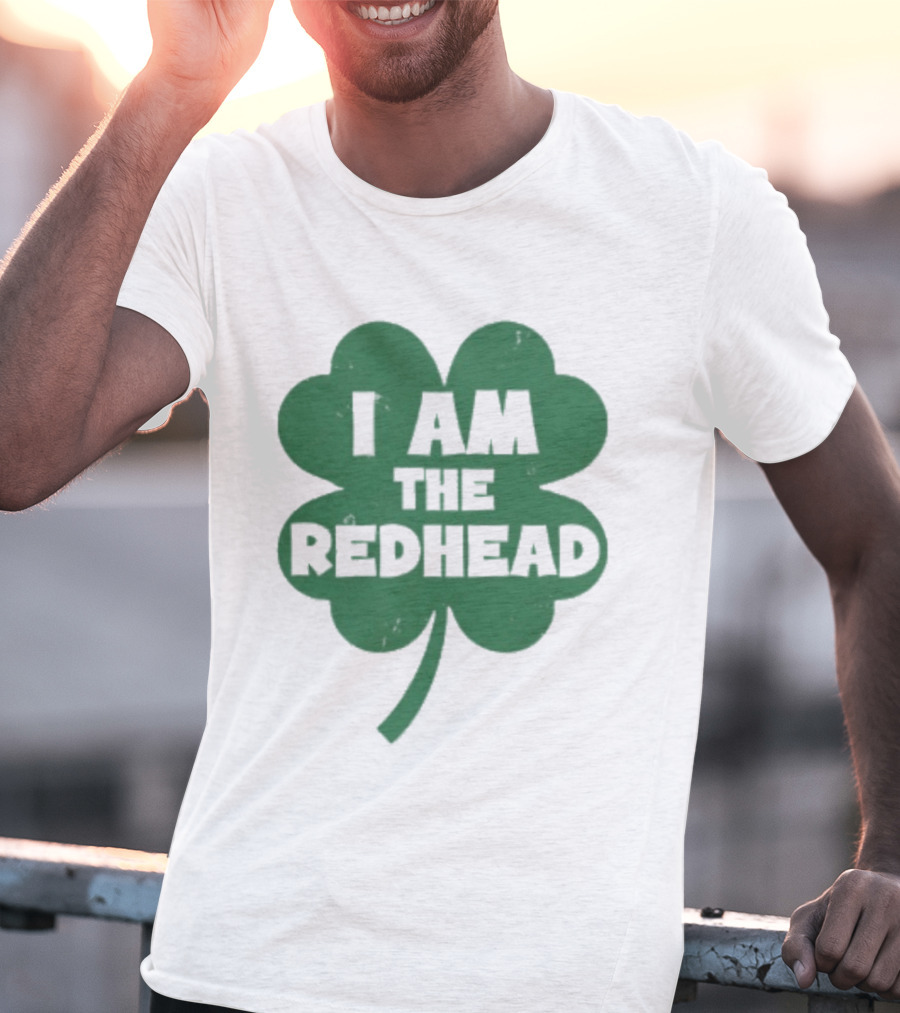 I Am The Redhead Shamrock Clover Icon For Irish Celebration T-Shirt
