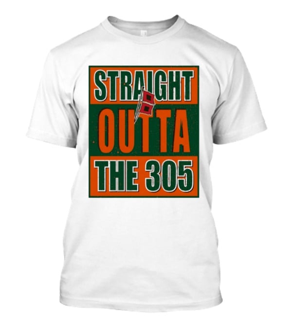 Straight Outta The 305 Miami Hurricane Spirit Flag T-Shirt