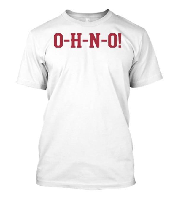 Ohio State Buckeyes O H N O! T-Shirt
