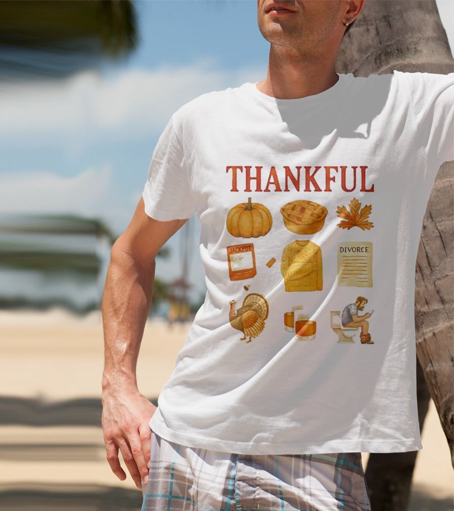 Thankful Pumpkin Turkey Pie Divorce Jackpot Sweater Toilet Autumn T-Shirt