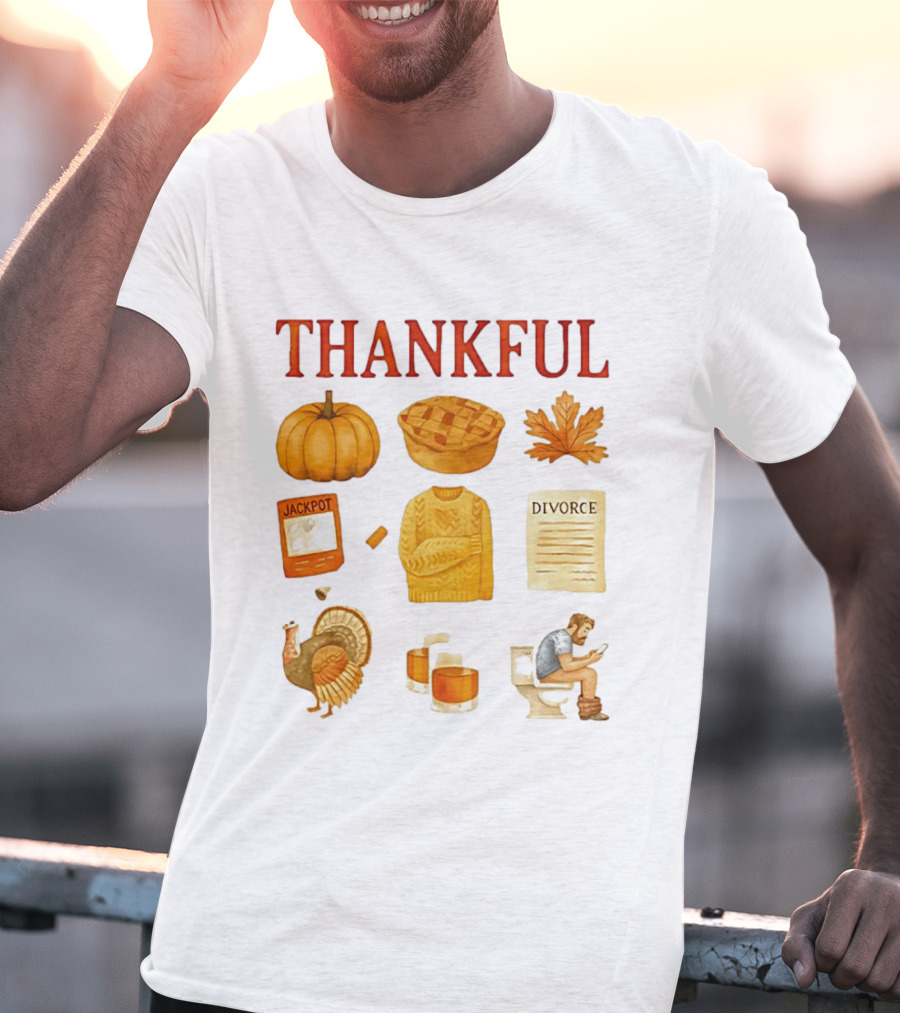 Thankful Pumpkin Turkey Pie Divorce Jackpot Sweater Toilet Autumn T-Shirt