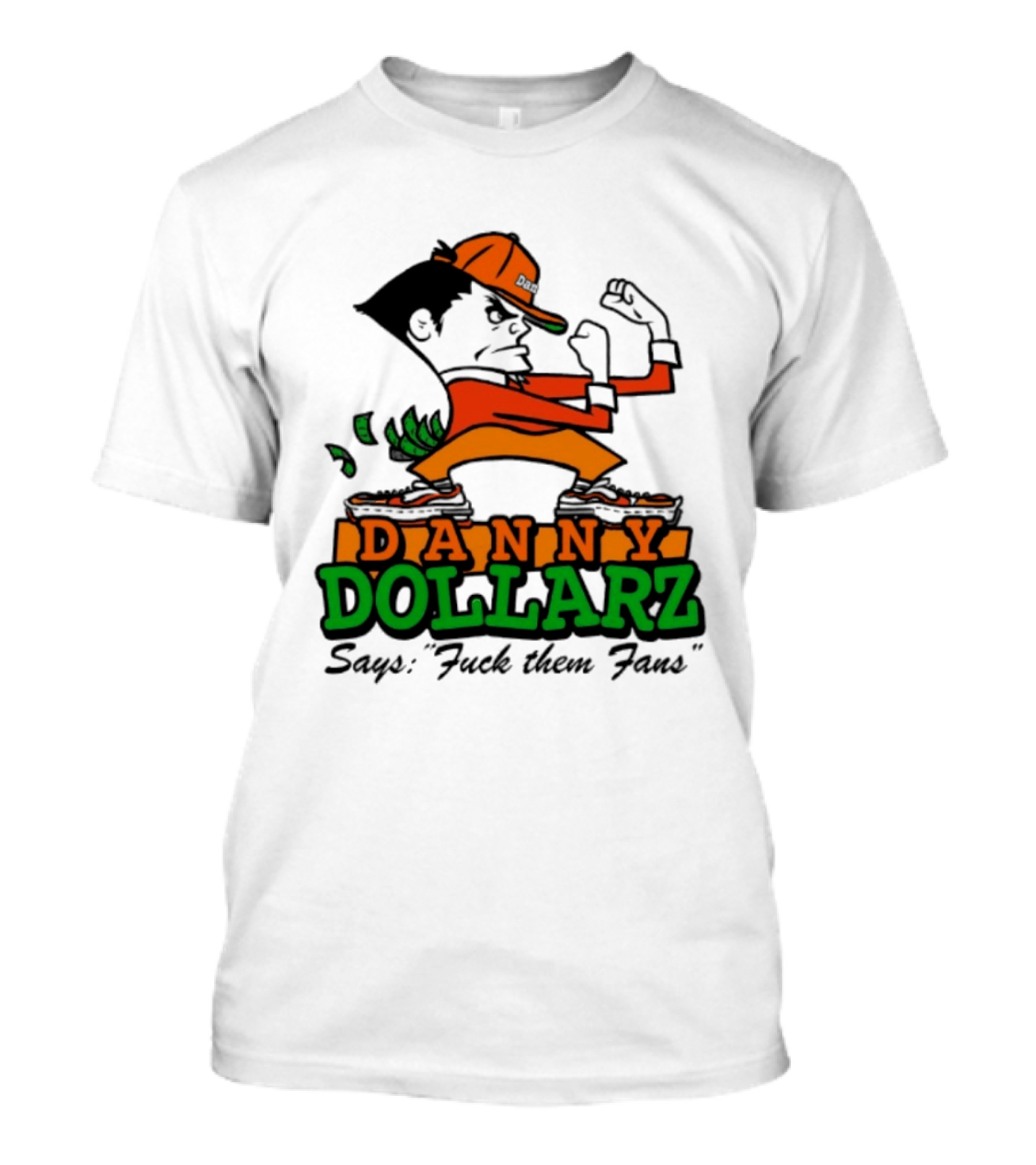 Danny Dollarz Says Fuck Them Fans 2025 Trend Hacksaw Gaming T-Shirt