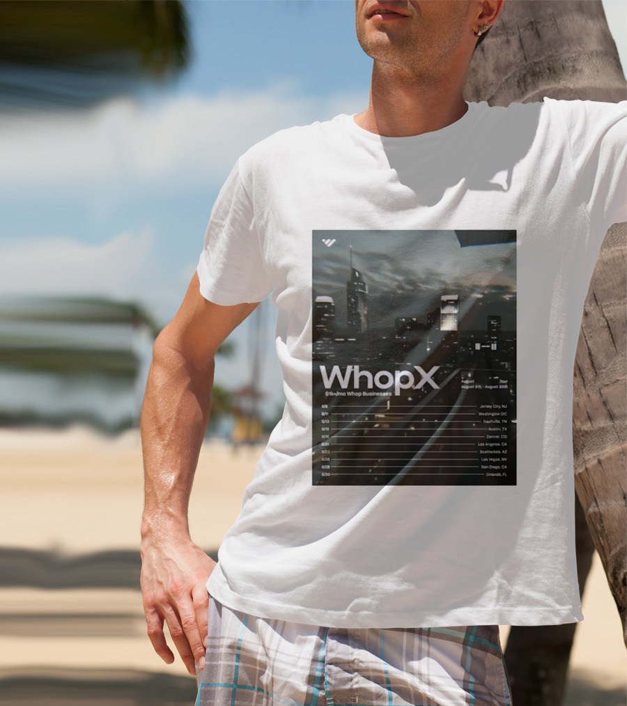 WhopX August Tour S1k Mo Whop Businesses Jersey Washington Nashville Austin Denver 2023 Dates T-Shirt
