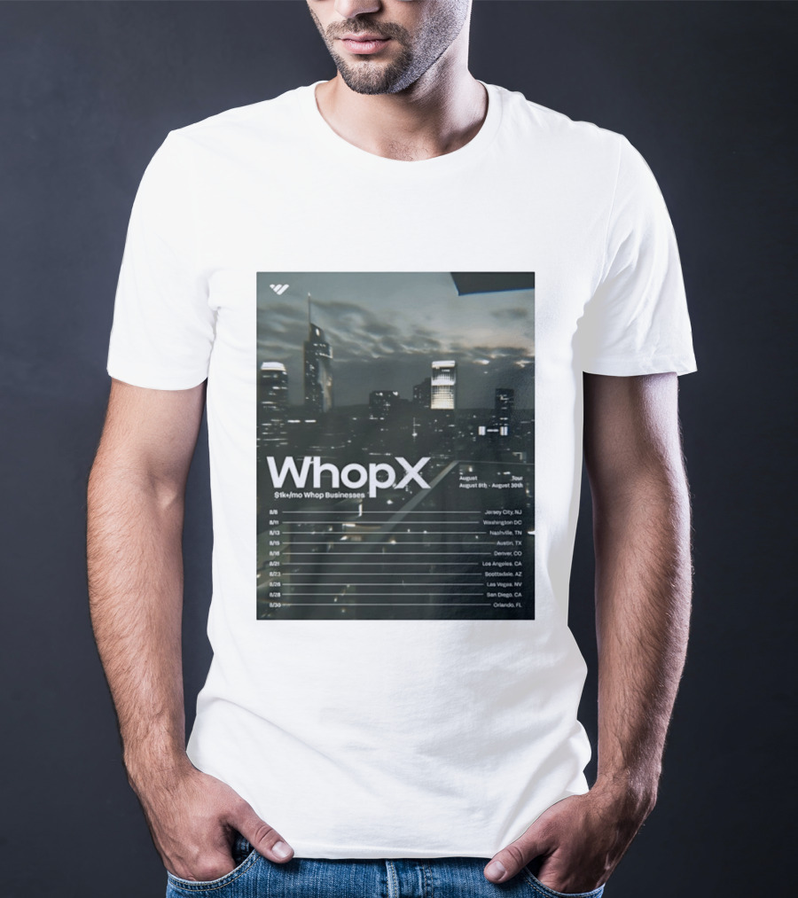 WhopX August Tour S1k Mo Whop Businesses Jersey Washington Nashville Austin Denver 2023 Dates T-Shirt